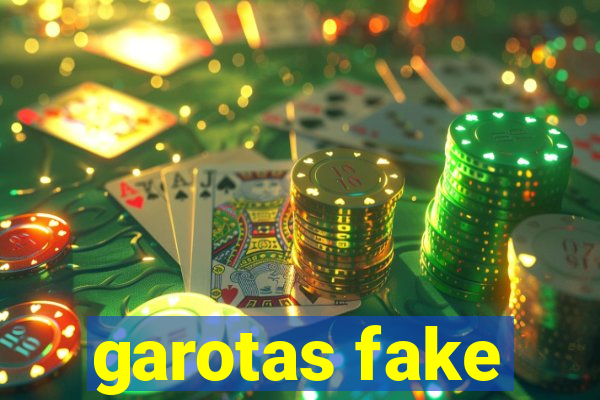 garotas fake